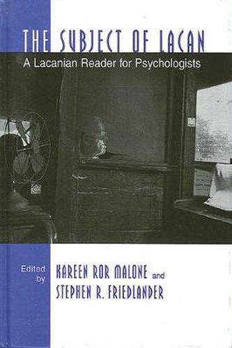 Cover image for The Subject of Lacan: A Lacanian Reader for Psychologists