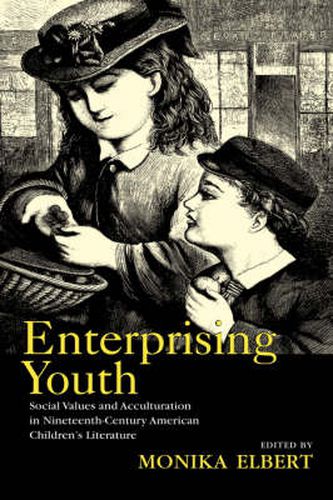 Cover image for Enterprising Youth: Social Values and Acculturation in Nineteenth-Century American Children's Literature