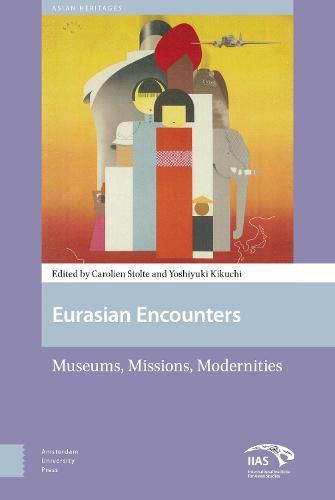 Cover image for Eurasian Encounters: Museums, Missions, Modernities