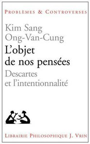 Cover image for L'Objet de Nos Pensees: Descartes Et l'Intentionnalite