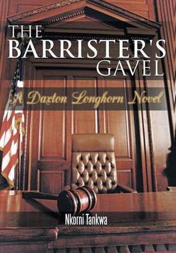 Cover image for The Barrister's Gavel: A Daxton Longhorn Novel