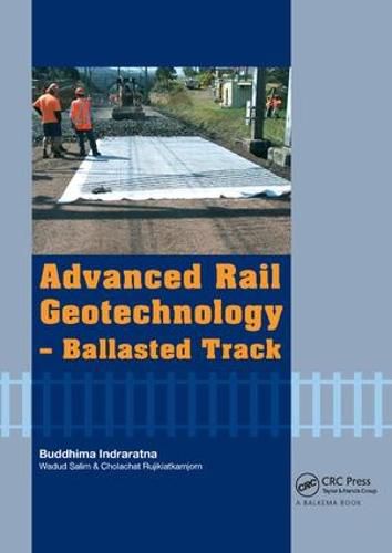 Cover image for Advanced Rail Geotechnology - Ballasted Track