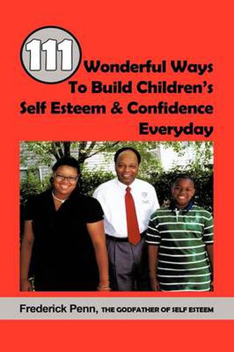 Cover image for 111 Wonderful Ways to Build Children's Self Esteem & Confidence Everyday