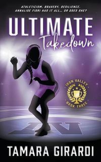 Cover image for Ultimate Takedown: A YA Contemporary Sports Novel