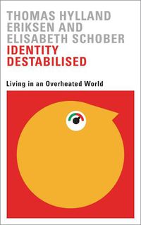 Cover image for Identity Destabilised: Living in an Overheated World