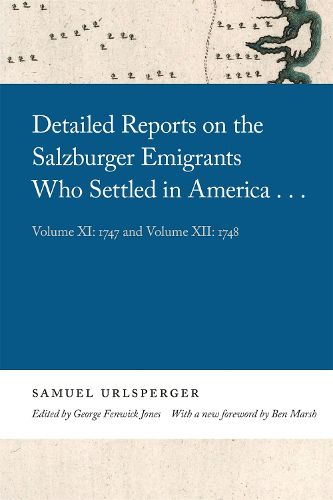 Cover image for Detailed Reports on the Salzburger Emigrants Who Settled in America...: Volume XI: 1747 and Volume XII: 1748