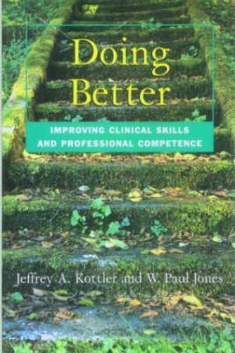 Cover image for Doing Better: Improving Clinical Skills and Professional Competence