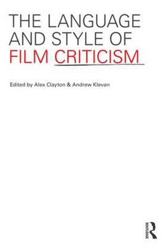 Cover image for The Language and Style of Film Criticism: Young People, Technology and the New Literacies