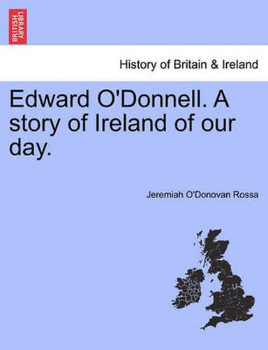 Cover image for Edward O'Donnell. a Story of Ireland of Our Day.