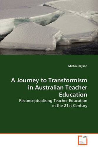 Cover image for A Journey to Transformism in Australian Teacher Education