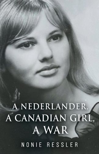 Cover image for A Nederlander, A Canadian Girl, A War