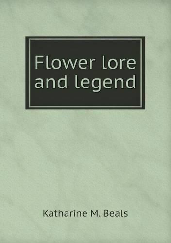 Cover image for Flower lore and legend