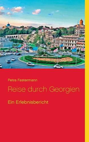 Cover image for Reise durch Georgien: Ein Erlebnisbericht