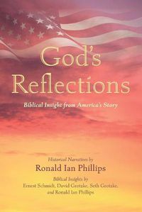 Cover image for God's Reflections: Biblical Insight from America's Story