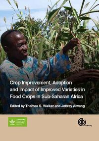 Cover image for Crop Improvement, Adoption and Impact of Improved Varieties in Food Crops in Sub-Saharan Africa