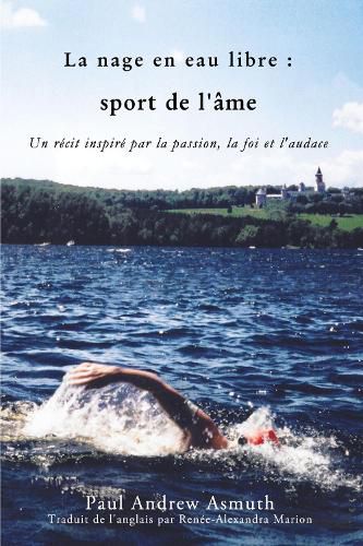 Cover image for Marathon Swimming The Sport of the Soul (French Language Edition): Inspiring Stories of Passion, Faith, and Grit