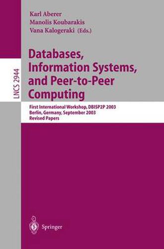 Cover image for Databases, Information Systems, and Peer-to-Peer Computing: First International Workshop, DBISP2P, Berlin Germany, September 7-8, 2003, Revised Papers