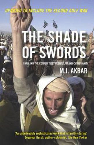Cover image for The Shade of Swords: Jihad and the Conflict between Islam and Christianity