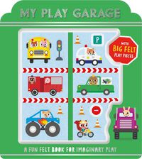 Cover image for My Play Garage (with Big Felt Play Pieces)