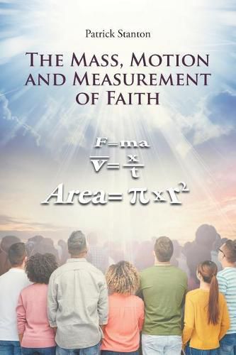 Cover image for The Mass, Motion and Measurement of Faith