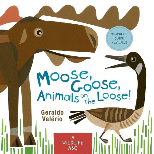 Cover image for Moose, Goose, Animals on the Loose!: A Wildlife ABC