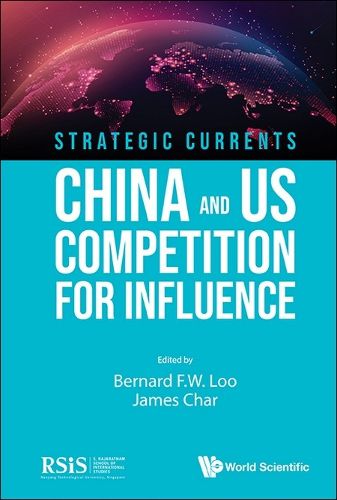 Strategic Currents: China And Us Competition For Influence