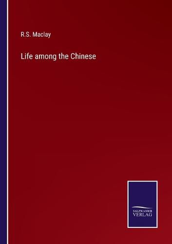 Cover image for Life among the Chinese