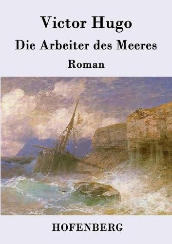 Cover image for Die Arbeiter des Meeres: Roman