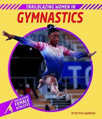 Cover image for Trailblazing Women in Gymnastics