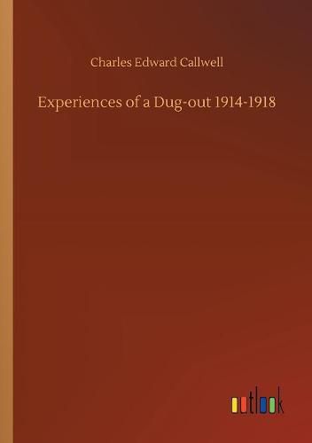 Experiences of a Dug-out 1914-1918