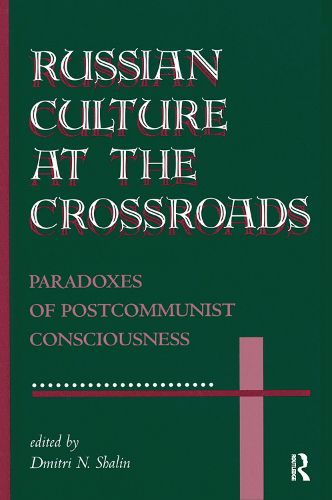 Cover image for Russian Culture at the Crossroads: Paradoxes of Postcommunist Consciousness