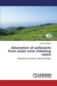 Cover image for Adsorption of pollutants from water onto chelating resins