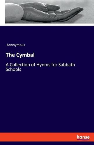 Cover image for The Cymbal: A Collection of Hynms for Sabbath Schools