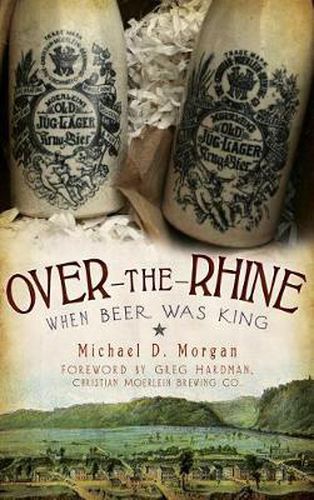 Cover image for Over-The-Rhine: When Beer Was King