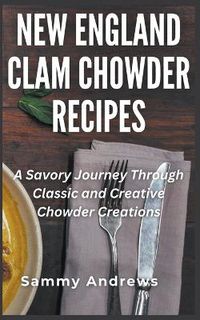 Cover image for New England Clam Chowder Recipes