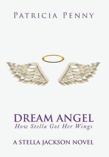 Dream Angel How Stella Got Her Wings: A Stella Jackson Novel