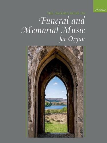 Cover image for The Oxford Book of Organ Music: For Funerals Ans Services of Thankgiving