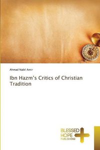 Cover image for Ibn Hazm's Critics of Christian Tradition