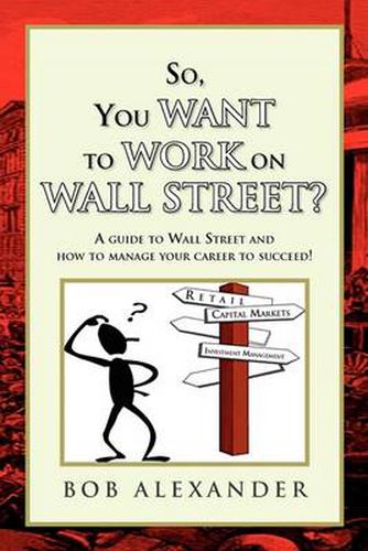 Cover image for So, You Want to Work on Wall Street?
