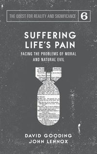 Cover image for Suffering Life's Pain: Facing the Problems of Moral and Natural Evil