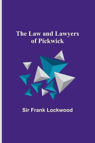 Cover image for The Law and Lawyers of Pickwick