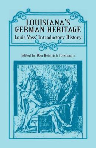 Cover image for Louisiana's German Heritage: Louis Voss' Introductory History