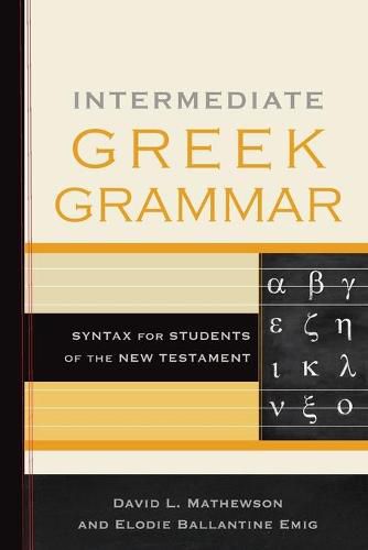 Cover image for Intermediate Greek Grammar: Syntax for Students of the New Testament