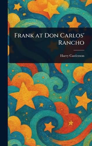 Cover image for Frank at Don Carlos' Rancho