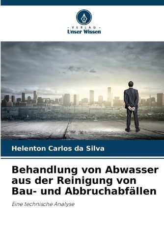 Cover image for Behandlung von Abwasser aus der Reinigung von Bau- und Abbruchabfaellen