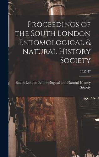 Cover image for Proceedings of the South London Entomological & Natural History Society; 1925-27