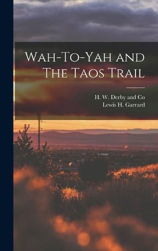 Wah-To-Yah and The Taos Trail