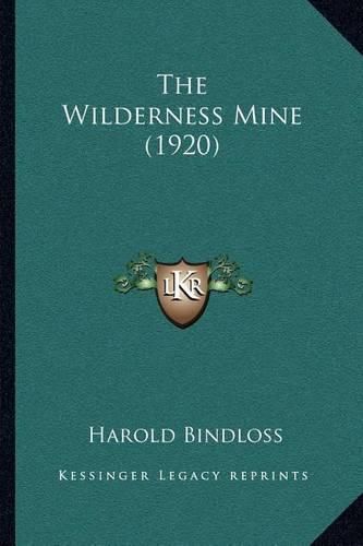 Cover image for The Wilderness Mine (1920)