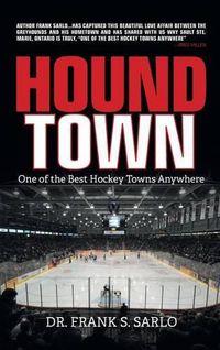 Cover image for Hound Town: One of the Best Hockey Towns Anywhere