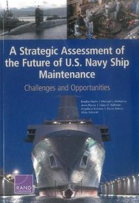 Cover image for A Strategic Assessment of the Future of U.S. Navy Ship Maintenance: Challenges and Opportunities